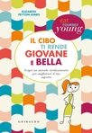 Il cibo ti rende giovane e bella