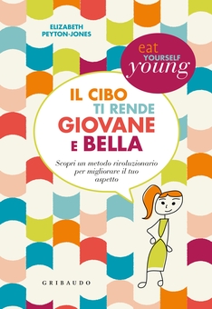Il cibo ti rende giovane e bella