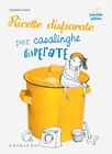 Ricette disparate per casalinghe disperate