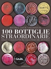 100 bottiglie straordinarie
