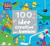 100 idee creative per bambini