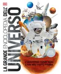 DK La grande enciclopedia dell'universo