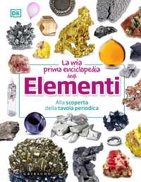La mia prima enciclopedia degli elementi