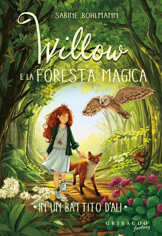 Willow e la foresta magica - In un battito d'ali (vol.3)