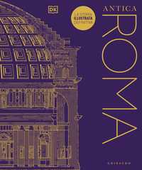 DK Antica Roma. La storia illustrata definitiva