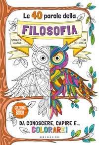 Le 40 parole della filosofia da conoscere, capire e...colorare!