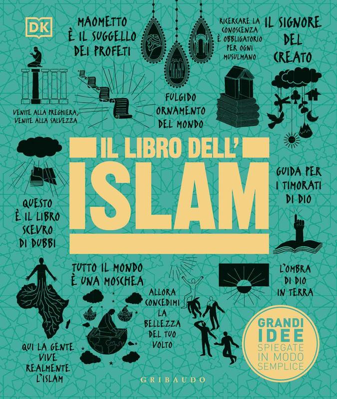 DK Il libro dell'Islam. Grandi idee spiegate in modo semplice