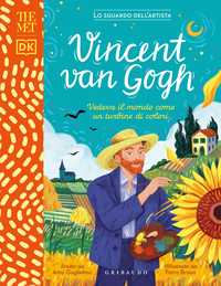 DK Vincent Van Gogh. Vedeva il mondo come un turbine di colori. The MET. Lo sguardo dell'artista