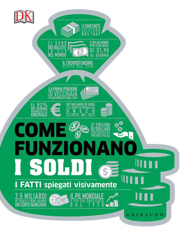 DK Come funzionano i soldi. I fatti spiegati visivamente