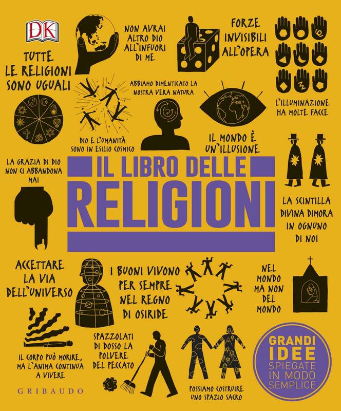 DK Il libro delle religioni. Grandi idee spiegate in modo semplice