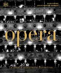 DK Opera. La storia illustrata definitiva