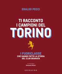Ti racconto i campioni del Torino
