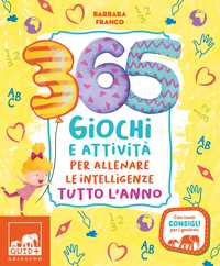 365 giochi e attività per allenare le intelligenze tutto l'anno