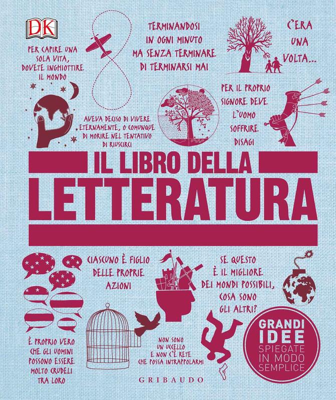 DK Il libro della letteratura. Grandi idee spiegate in modo semplice