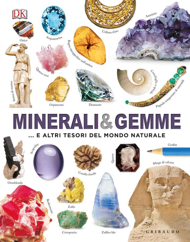 DK Minerali & gemme... e altri tesori del mondo naturale