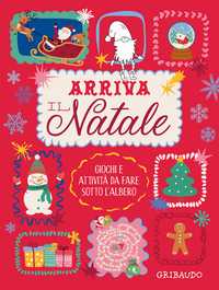 Arriva il Natale. Giochi e attività da fare sotto l'albero - I LOVE