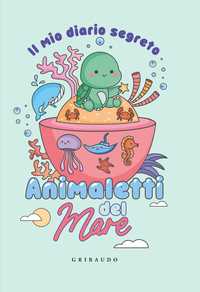 Il mio diario segreto - Animaletti del mare