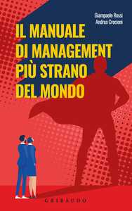 Il manuale di management più strano del mondo