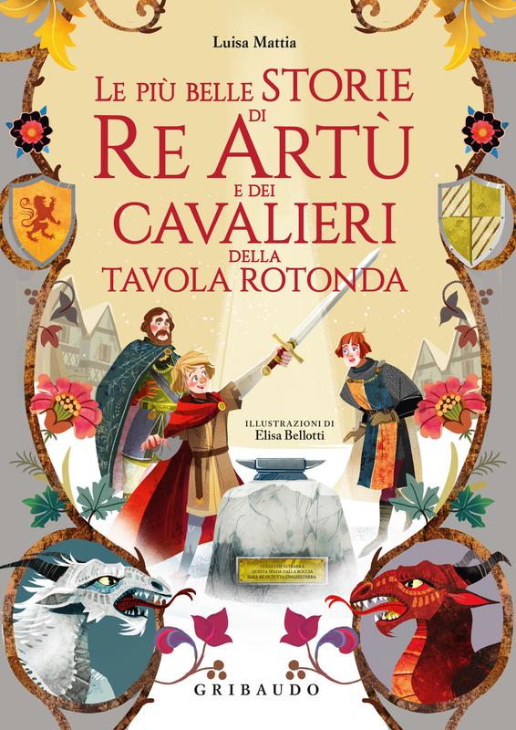 Le più belle storie di re Artù e i cavalieri della tavola rotonda