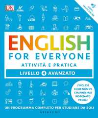 DK English for everyone. Livello 4° avanzato. Attività e pratica