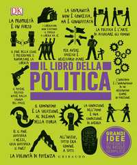DK Il libro della politica. Grandi idee spiegate in modo semplice