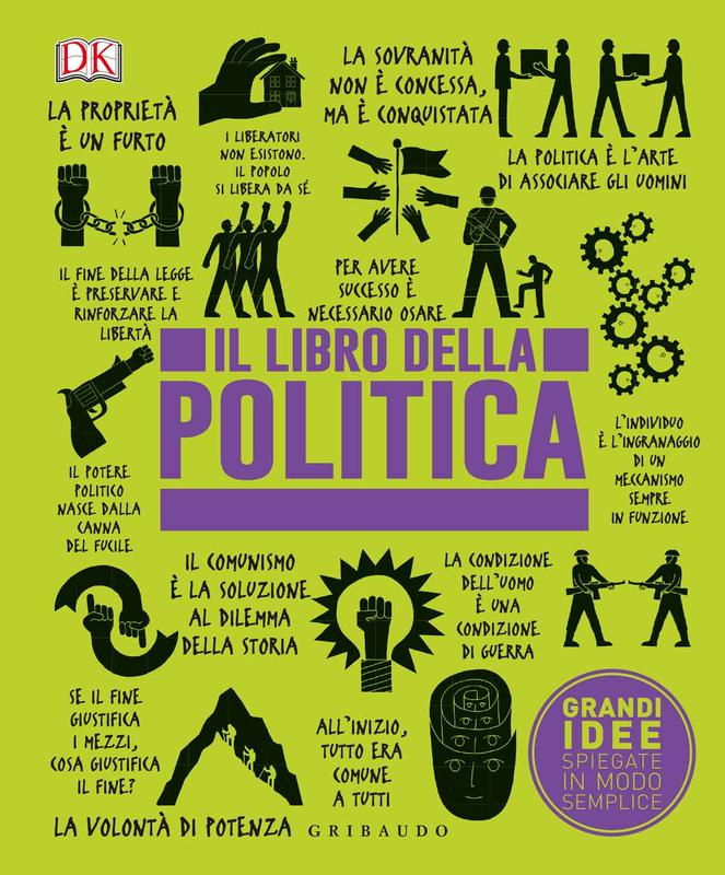 DK Il libro della politica. Grandi idee spiegate in modo semplice