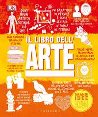 DK Il libro dell'arte. Grandi idee spiegate in modo semplice