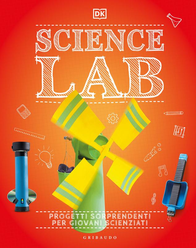 DK Science lab. Progetti sorprendenti per giovani scienziati