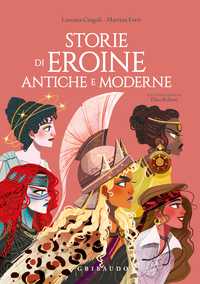 Storie di eroine antiche e moderne