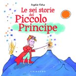 Le sei storie del Piccolo Principe I LOVE