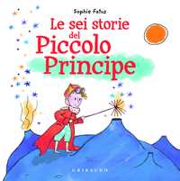 Le sei storie del Piccolo Principe I LOVE
