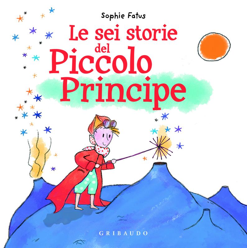 Le sei storie del Piccolo Principe I LOVE