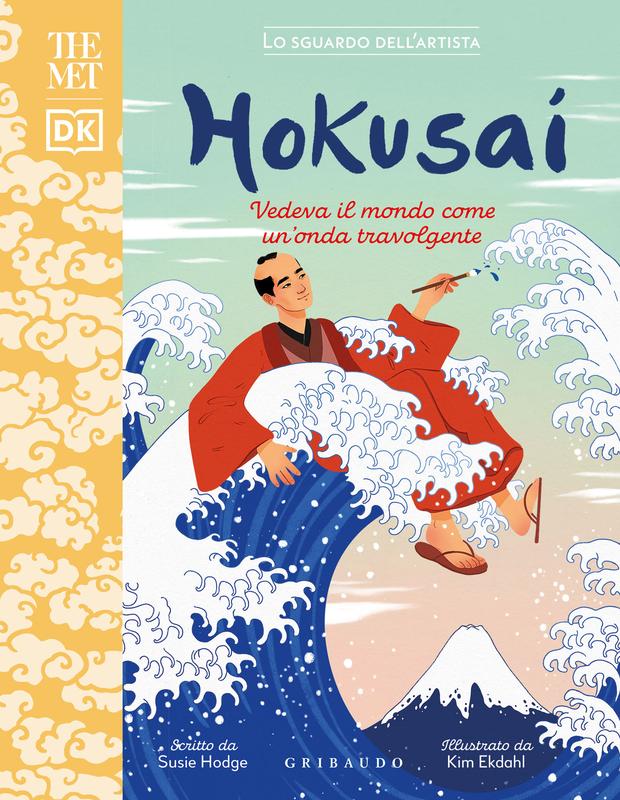 DK Hokusai. Vedeva il mondo come un'onda travolgente. The MET. Lo sguardo dell'artista