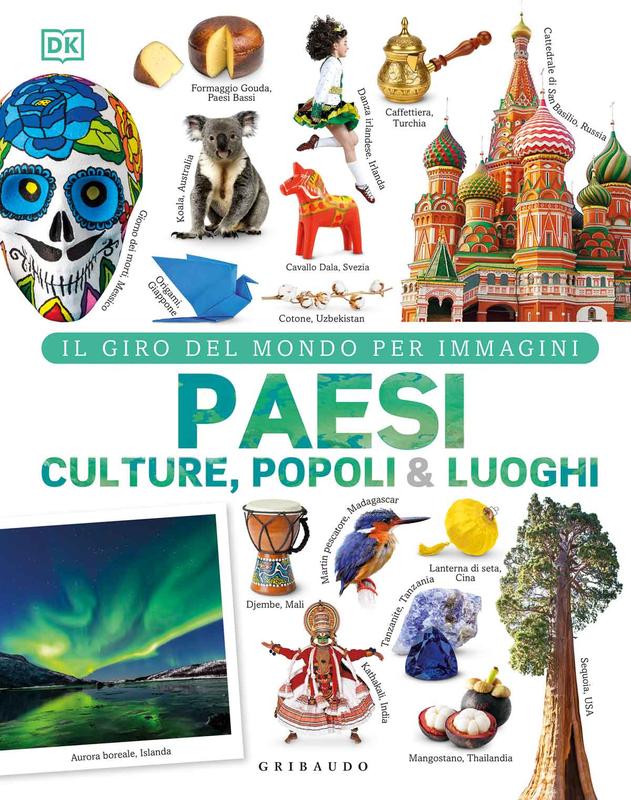 DK Paesi culture popoli & luoghi. Il giro del mondo per immagini