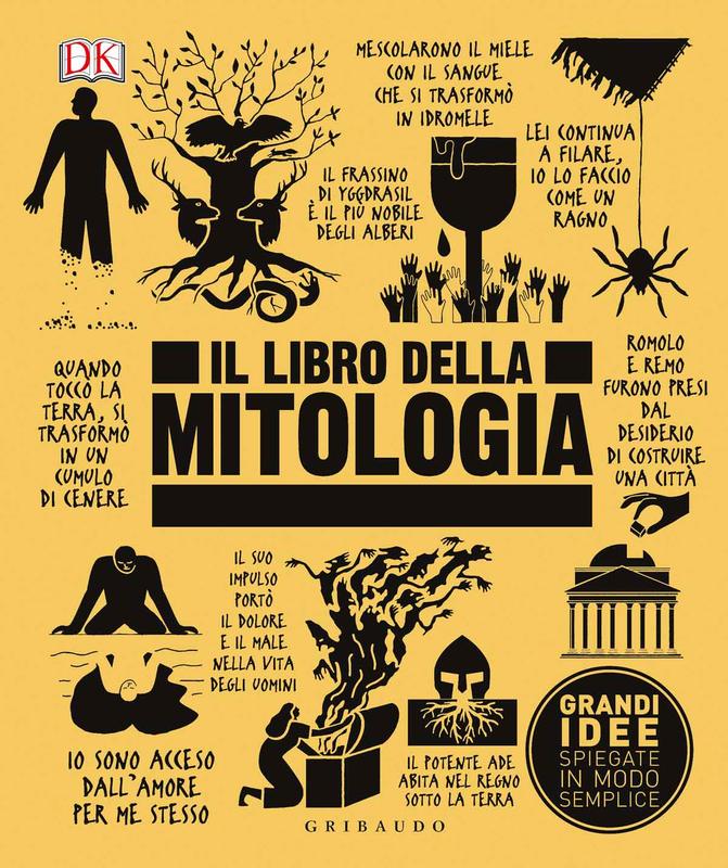 DK Il libro della mitologia. Grandi idee spiegate in modo semplice