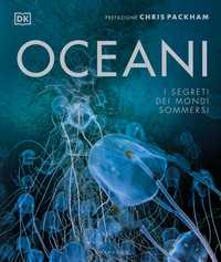 DK Oceani. I segreti dei mondi sommersi