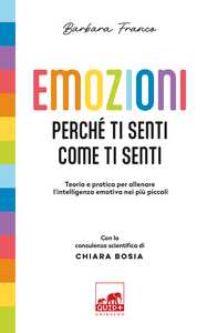 Emozioni. Perché ti senti come ti senti