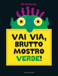 Vai via, brutto mostro verde!