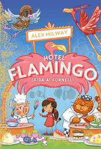 HOTEL FLAMINGO - SFIDA AI FORNELLI