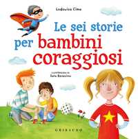 Le sei storie per bambini coraggiosi