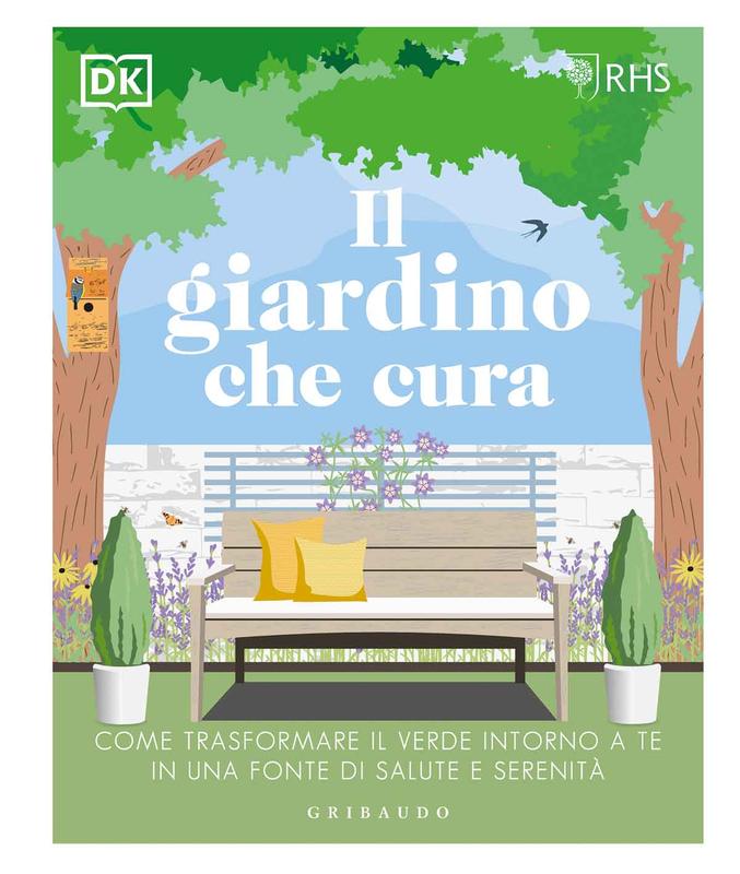 DK Il giardino che cura. Come trasformare il verde intorno a te in una fonte di salute e serenità