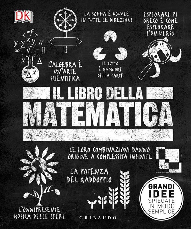 DK Il libro della matematica. Grandi idee spiegate in modo semplice