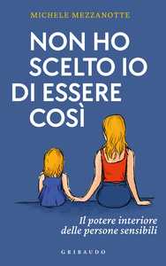 Non ho scelto io di essere così