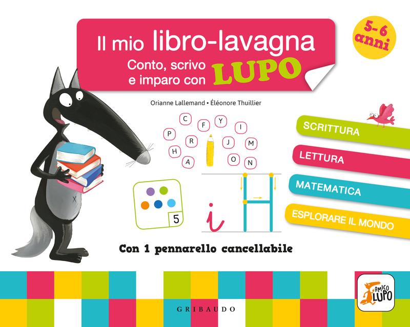 Il mio libro-lavagna - Conto, scrivo e imparo con Lupo