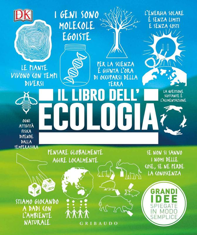 DK Il libro dell'ecologia. Grandi idee spiegate in modo semplice