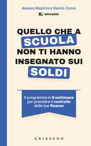 Quello che a scuola non ti hanno insegnato sui soldi