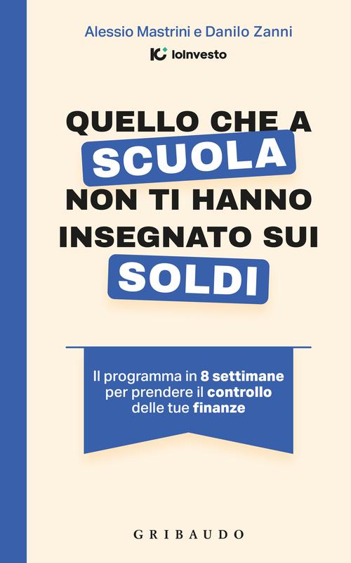 Quello che a scuola non ti hanno insegnato sui soldi