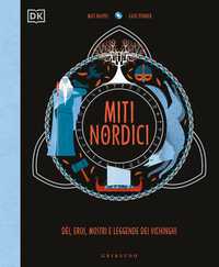 DK Miti nordici. Dèi, eroi, mostri e leggende dei vichinghi