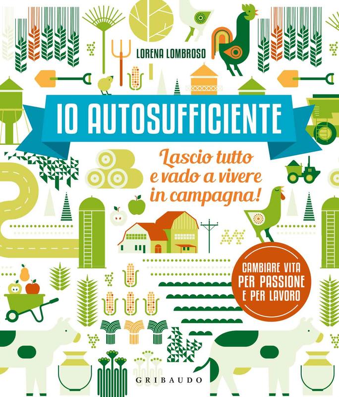 Io autosufficiente: lascio tutto e vado a vivere in campagna!