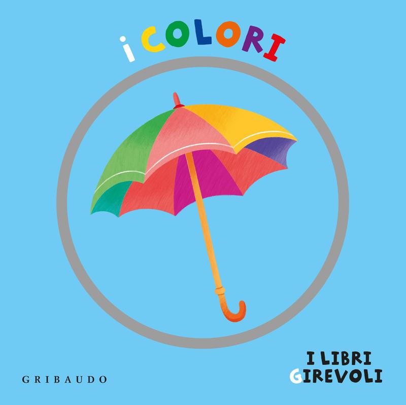 I colori - I libri Girevoli